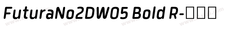 FuturaNo2DW05 Bold R字体转换